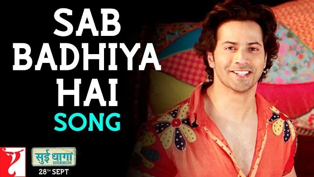 Sab Badhiya Hai Song | Sui Dhaaga - Made In India | Varun Dhawan | Anushka Sharma | Sukhwinder Singh