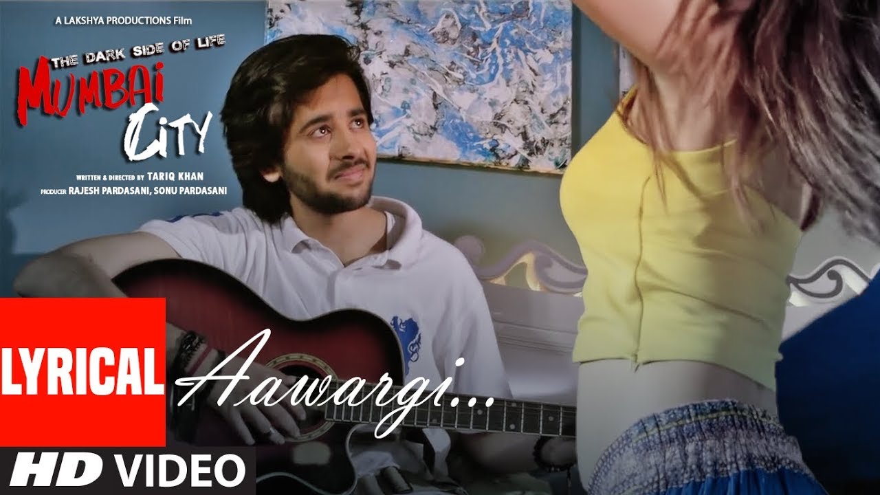 Hindi Song | Full HD | Aawargi Lyrical Video Song | THE DARK SIDE OF LIFE  MUMBAI CITY | Jubin Nautiyal