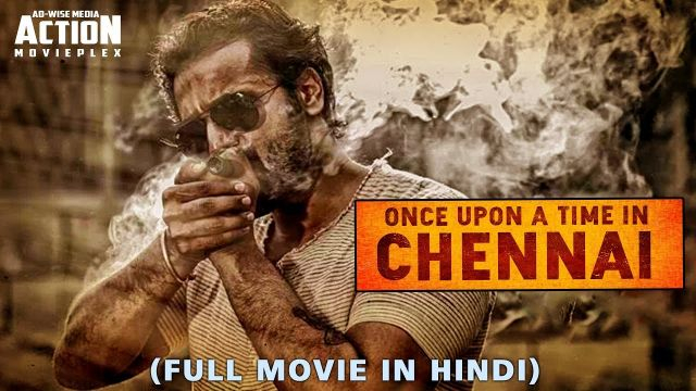 ONCE UPON A TIME IN CHENNAI- Full Hindi Dubbed Movie | New South Movie 2018