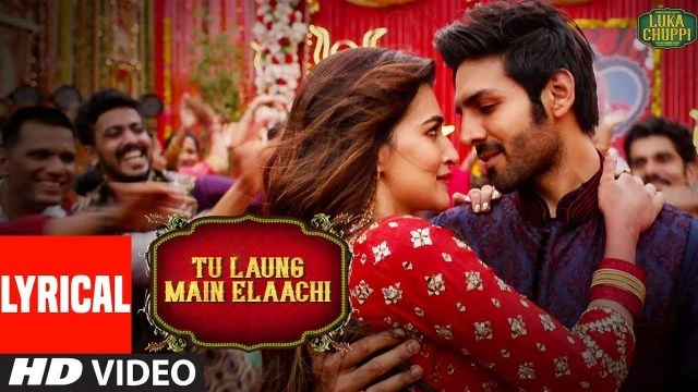 Lyrical: Tu Laung Main Elaachi | Luka Chuppi | Kartik Aaryan, Kriti Sanon | Tulsi Kumar | Tanishk B