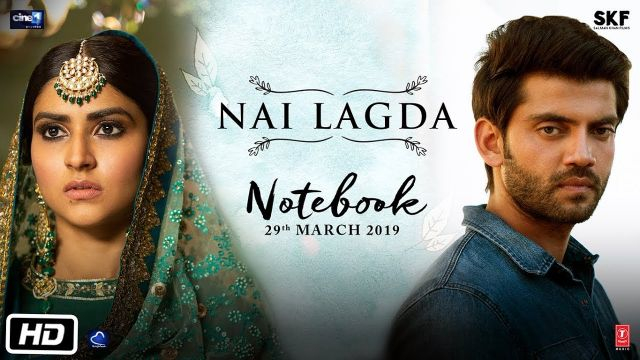 Nai Lagda Video Song | Notebook | Zaheer Iqbal & Pranutan Bahl | Vishal Mishra