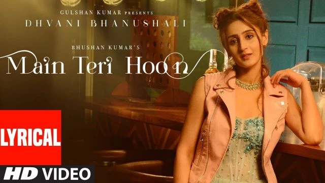 Main Teri Hoon Lyrical Video 4K HD (Song) | Dhvani Bhanushali | Sachin - Jigar | Radhika Rao & Vinay Sapru