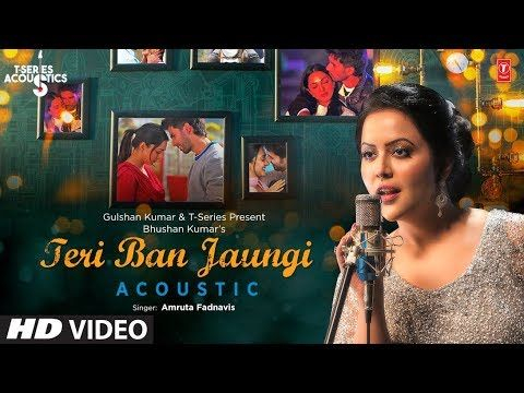 Teri Ban Jaungi - Acoustic Video | Amruta Fadnavis