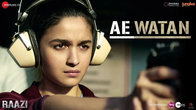 Ae Watan | Raazi | Alia Bhatt | Arijit Singh | Shankar Ehsaan Loy | Gulzar