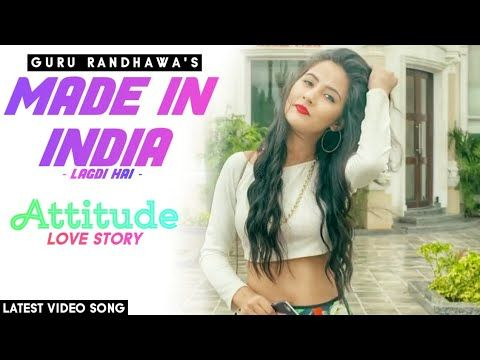 Made In India Lagdi Hai - Guru Randhawa | Killer Attitude Love Story | Hit Song - Hindi Punjabi Mix
