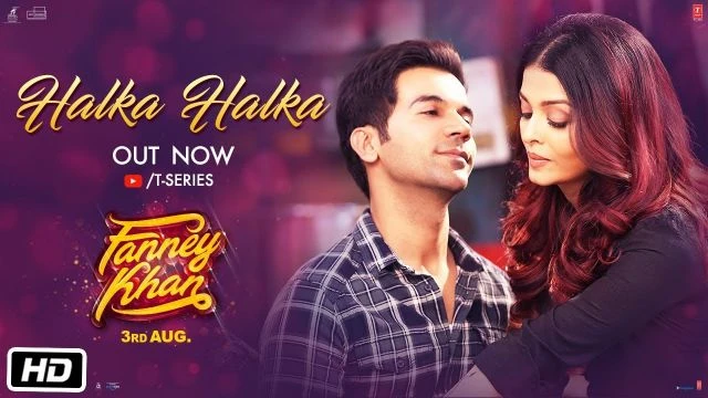 Halka Halka Video | FANNEY KHAN | Aishwarya Rai Bachchan | Rajkummar Rao | Amit Trivedi